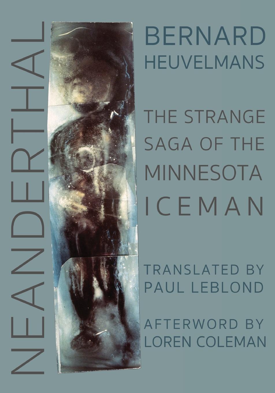 Cover: 9781938398612 | Neanderthal | The Strange Saga of the Minnesota Iceman | Heuvelmans