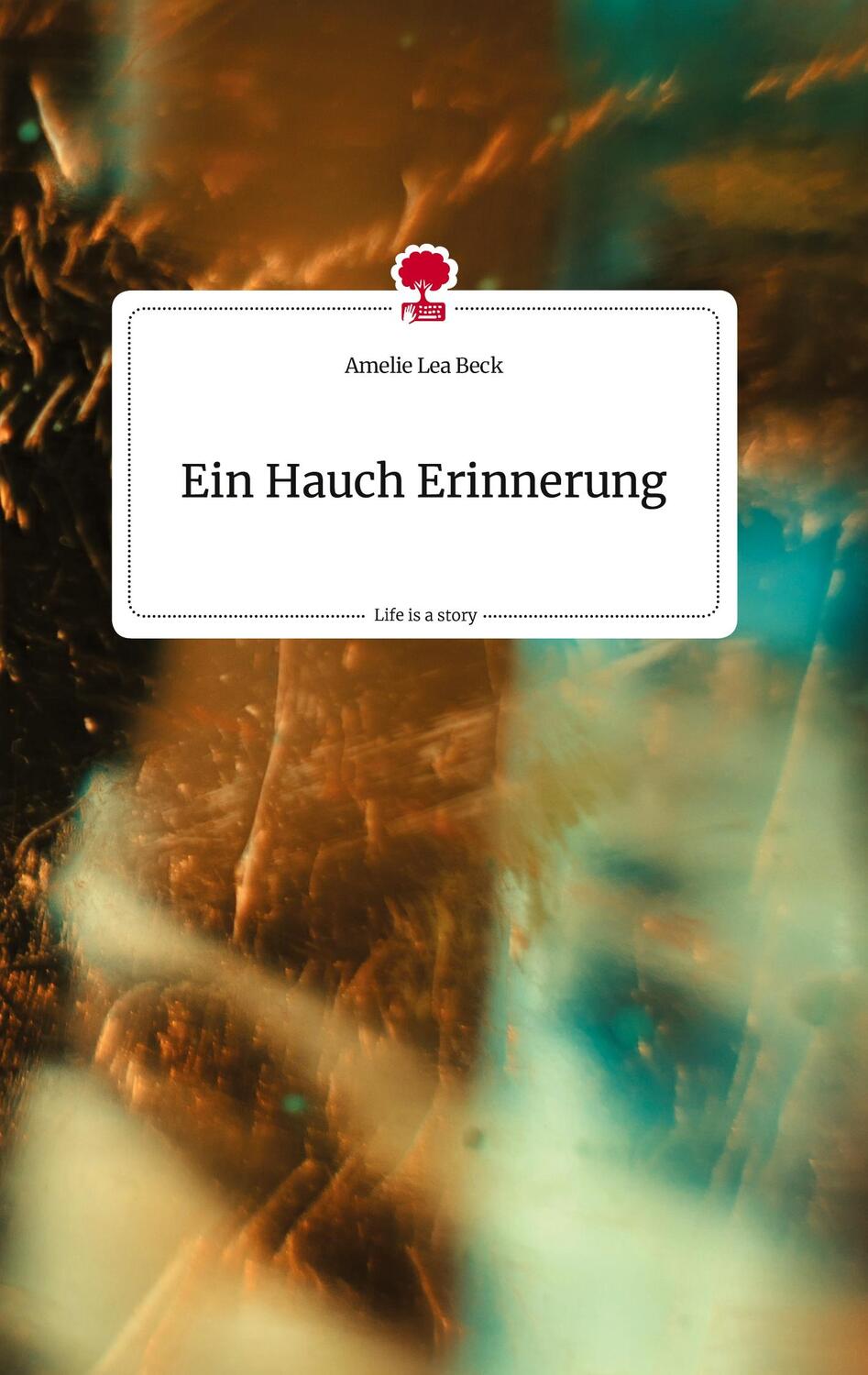 Cover: 9783710807527 | Ein Hauch Erinnerung. Life is a Story - story.one | Amelie Lea Beck