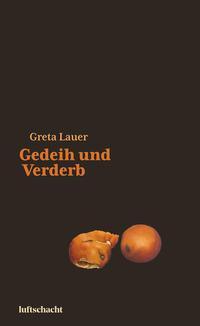 Cover: 9783903422193 | Gedeih und Verderb | Greta Lauer | Buch | Deutsch | 2023
