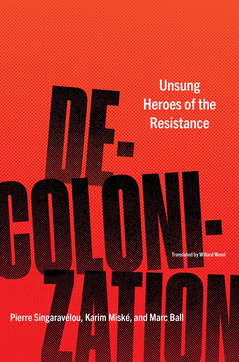 Cover: 9781635421033 | Decolonization | Unsung Heroes of the Resistance | Karim Miske (u. a.)
