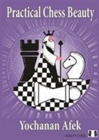 Cover: 9781784830755 | Practical Chess Beauty | Yochanan Afek | Buch | 2018