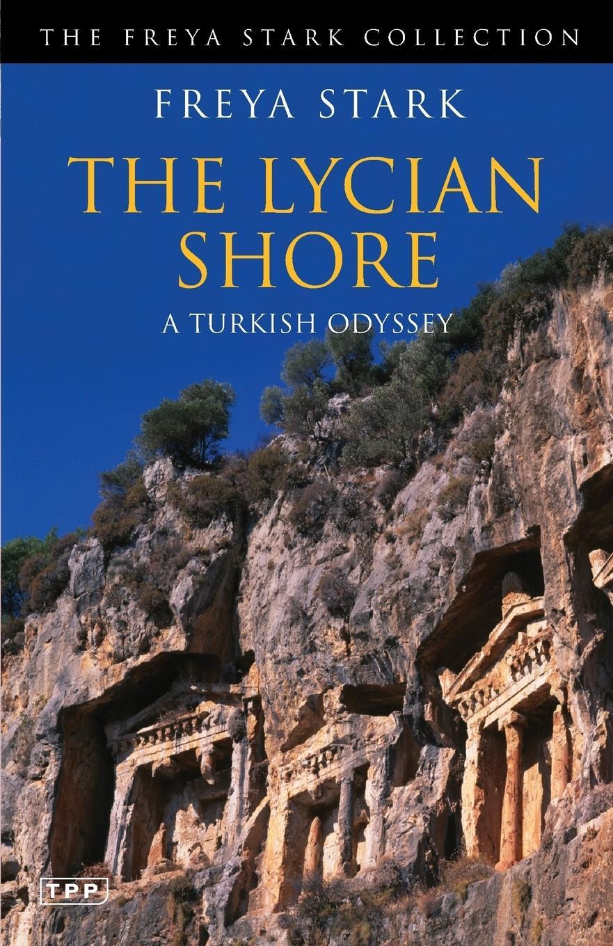 Cover: 9781848853126 | The Lycian Shore | A Turkish Odyssey | Freya Stark | Taschenbuch