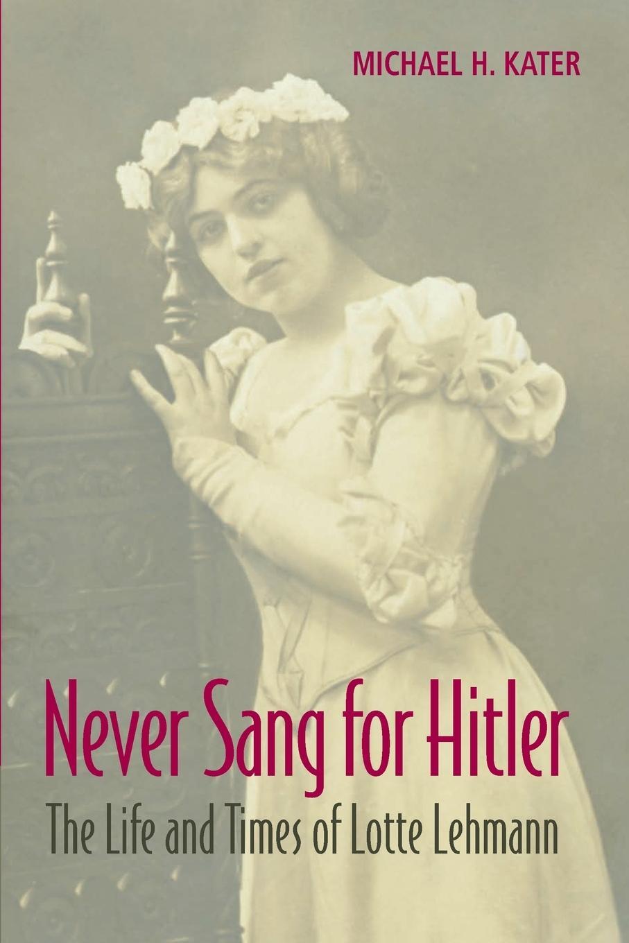 Cover: 9781107675049 | Never Sang for Hitler | The Life and Times of Lotte Lehmann, 1888 1976