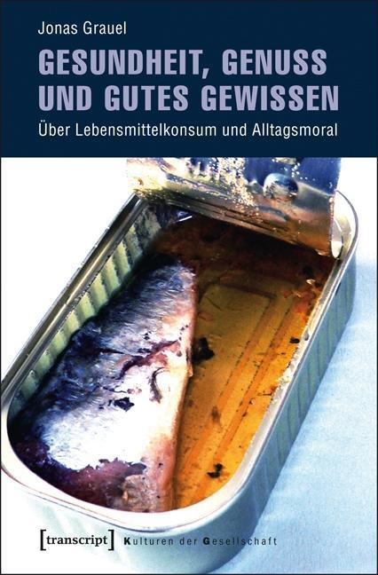 Cover: 9783837624526 | Gesundheit, Genuss und gutes Gewissen | Jonas Grauel | Taschenbuch