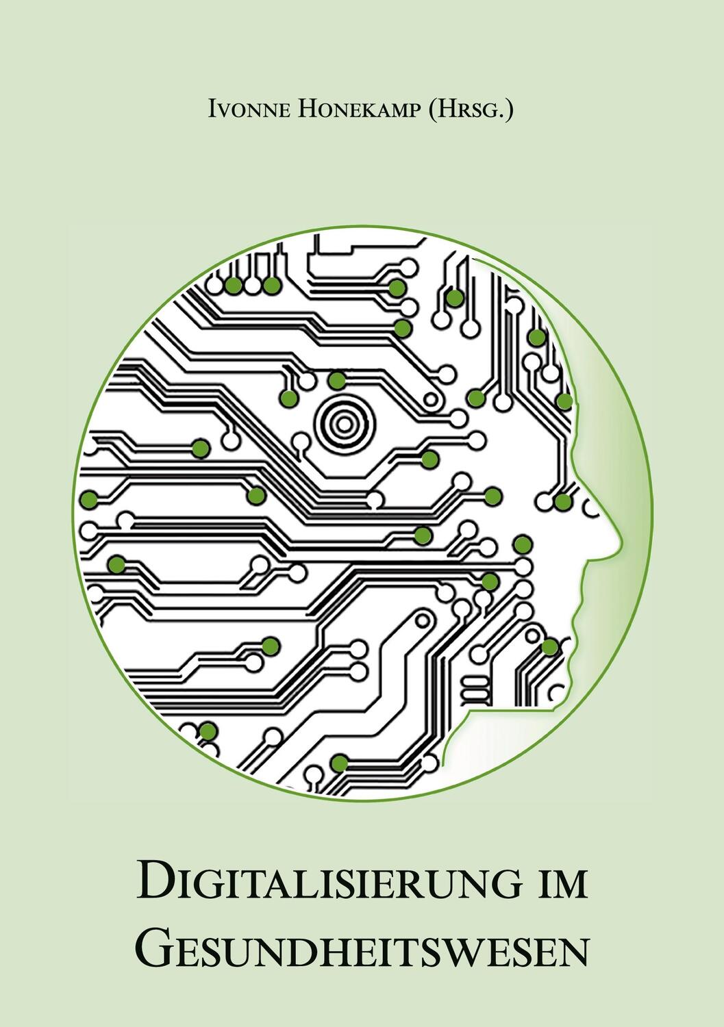 Cover: 9783985270057 | Digitalisierung im Gesundheitswesen | Ivonne Honekamp | Taschenbuch
