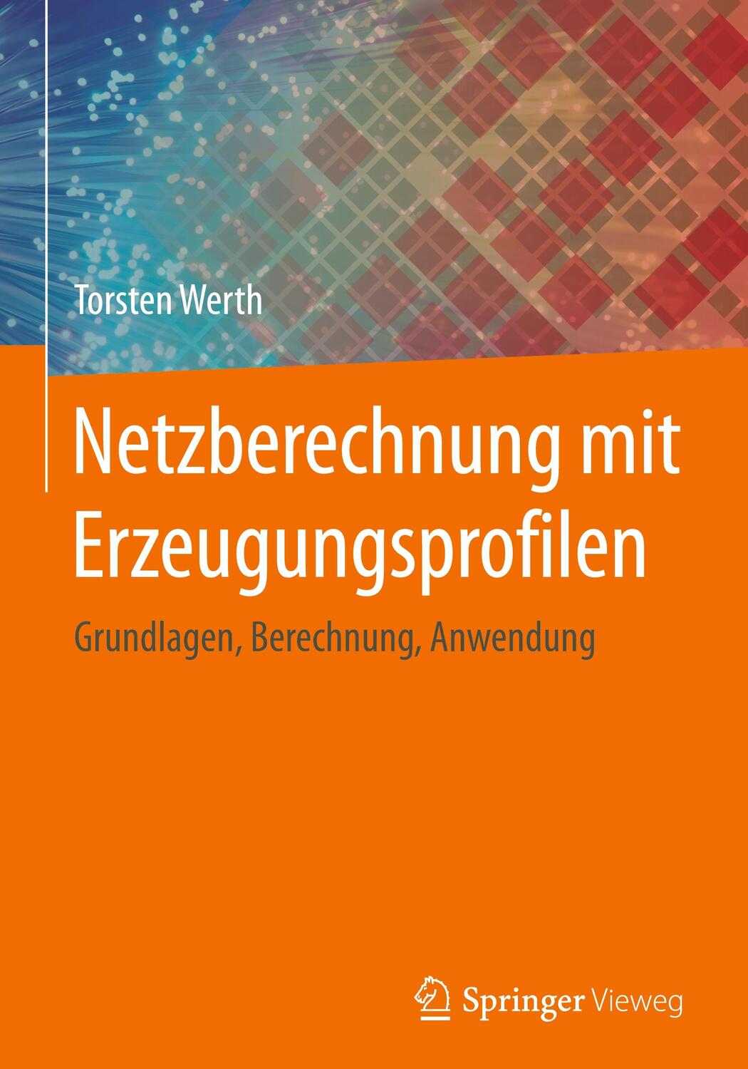Cover: 9783658127275 | Netzberechnung mit Erzeugungsprofilen | Torsten Werth | Buch | Deutsch