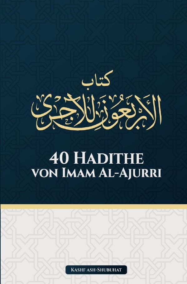 Cover: 9783758400131 | 40 Hadithe von Imam al-Ajurri | Kashfushubuhat Media | Taschenbuch