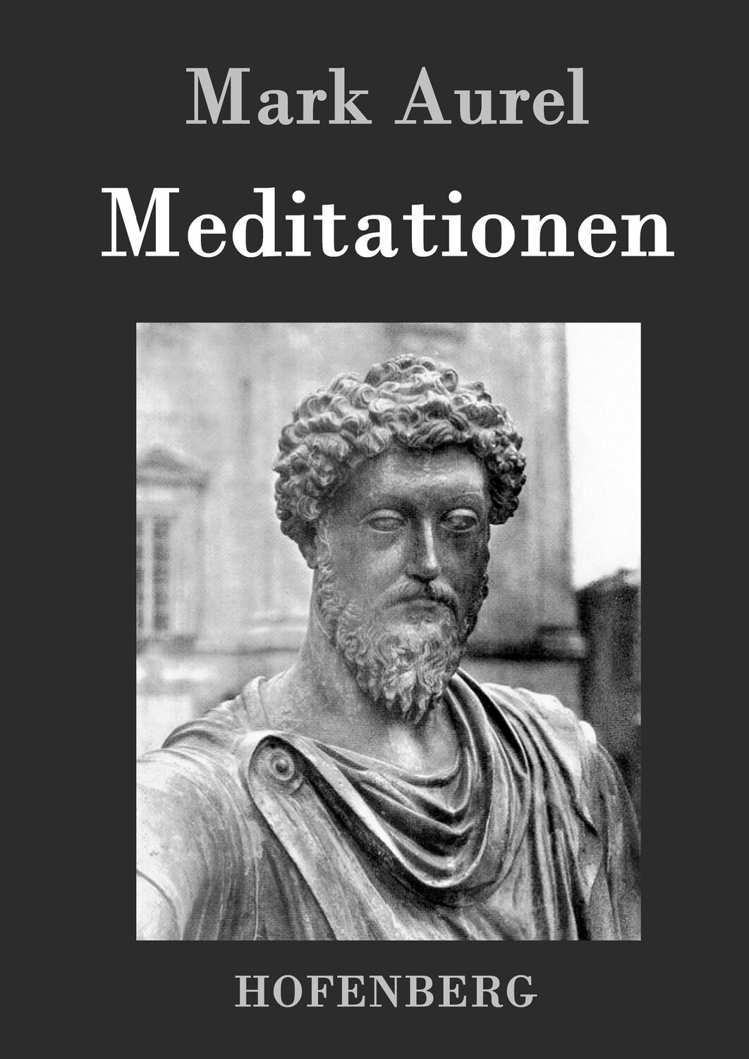 Cover: 9783843032353 | Meditationen | Mark Aurel | Buch | HC runder Rücken kaschiert | 120 S.