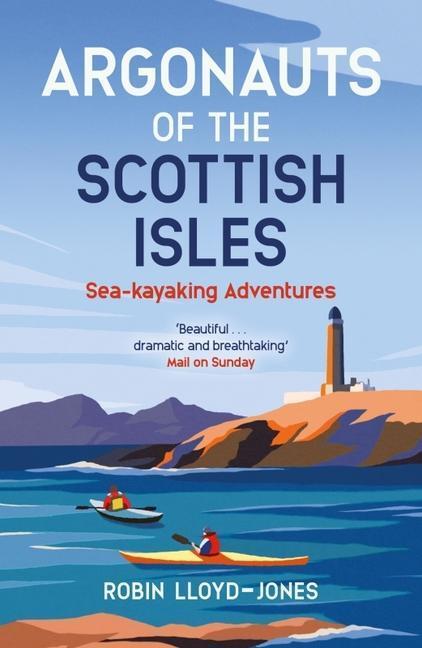Cover: 9781780277059 | Argonauts of the Scottish Isles: Sea-Kayaking Adventures | Lloyd-Jones