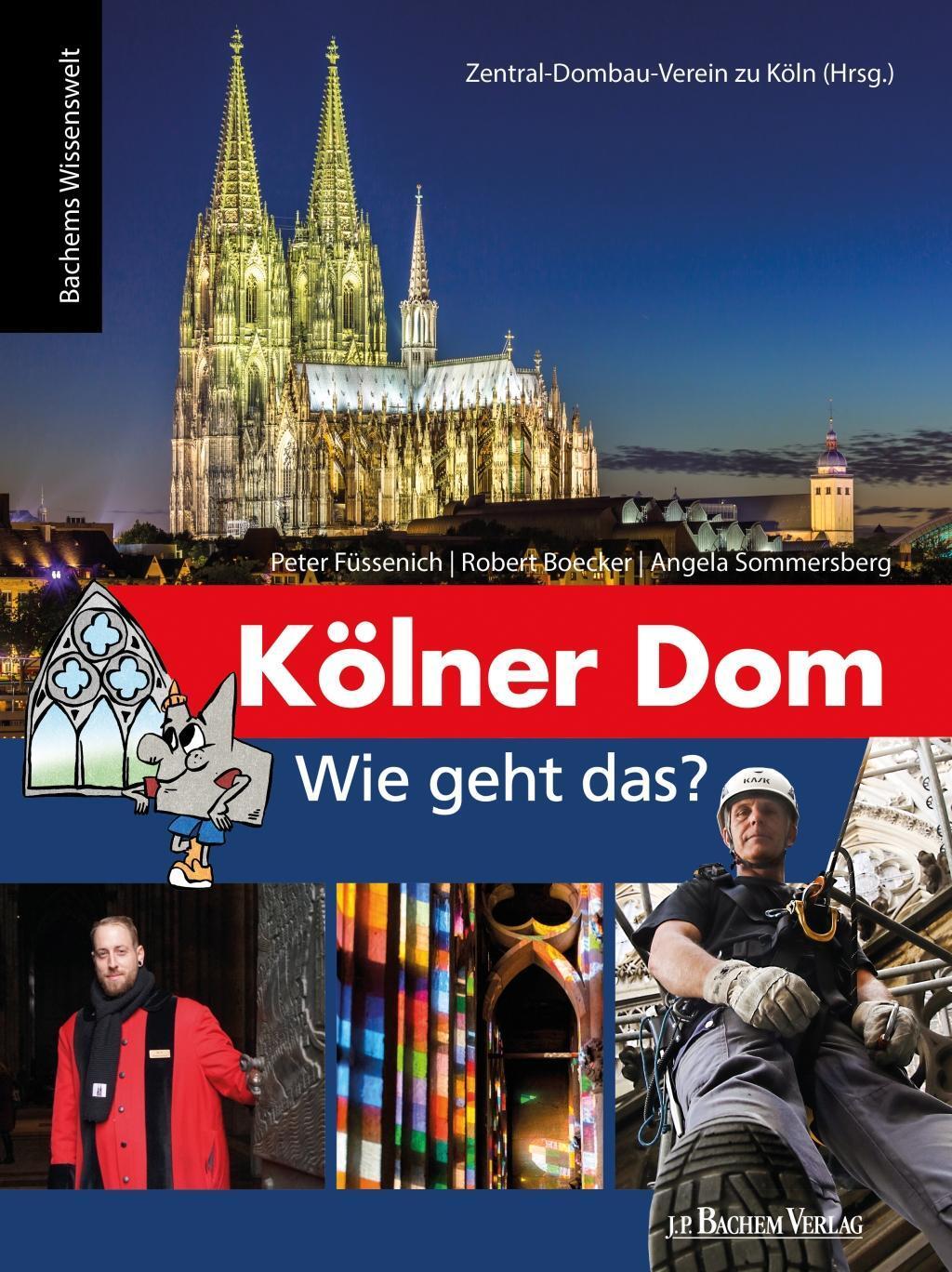 Cover: 9783761631812 | Kölner Dom - Wie geht das? | Bachems Wissenswelt | Füssenich (u. a.)