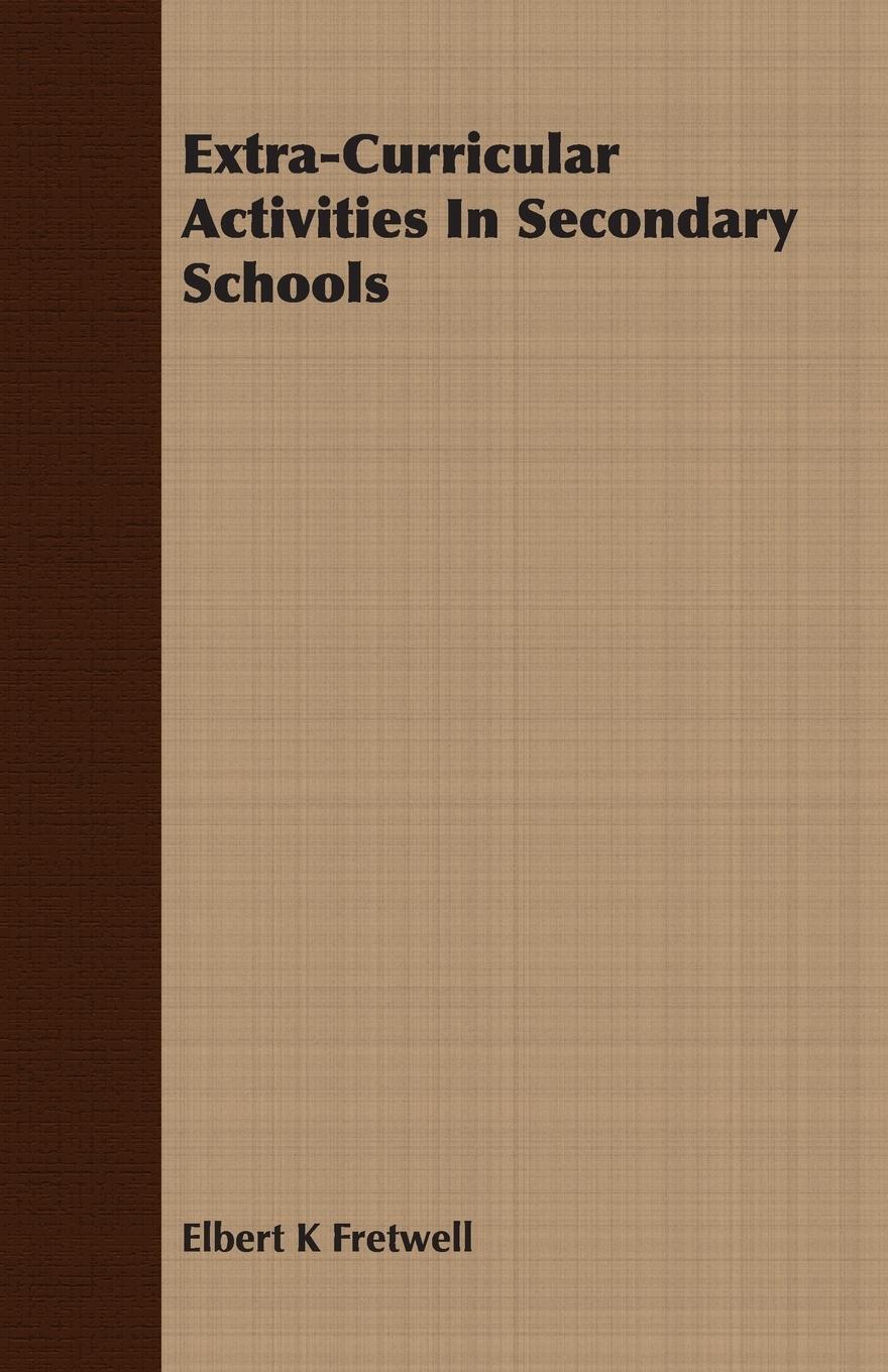 Cover: 9781406704587 | Extra-Curricular Activities In Secondary Schools | Elbert K Fretwell
