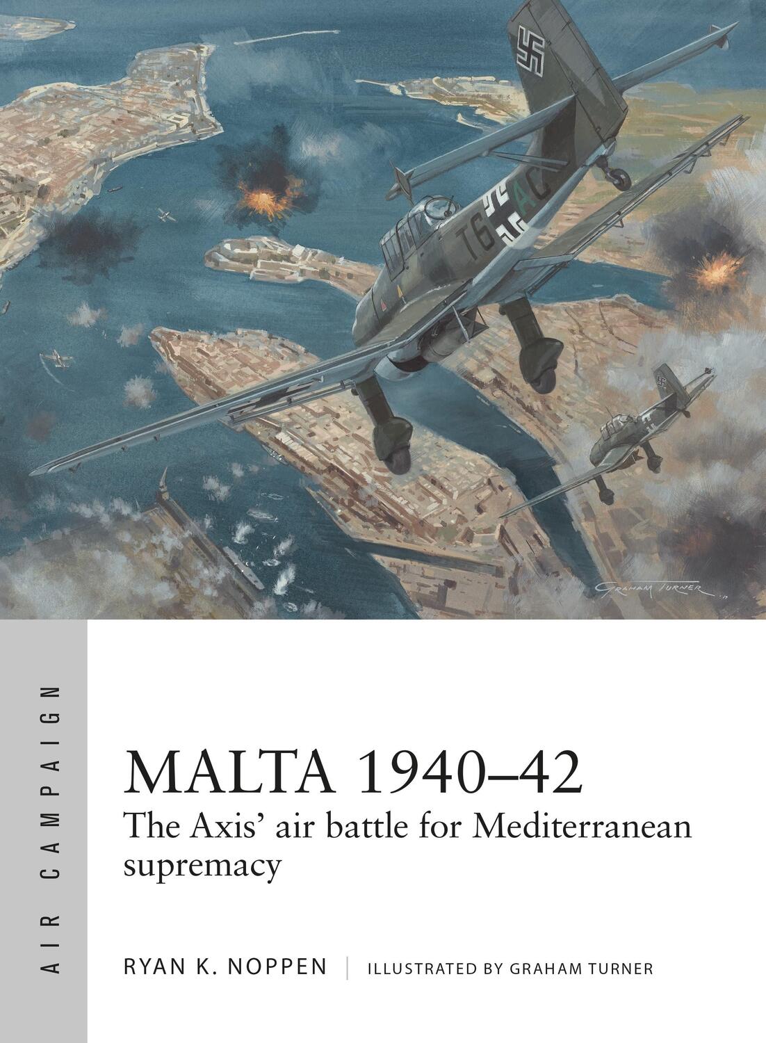 Cover: 9781472820600 | Malta 1940-42 | The Axis' air battle for Mediterranean supremacy