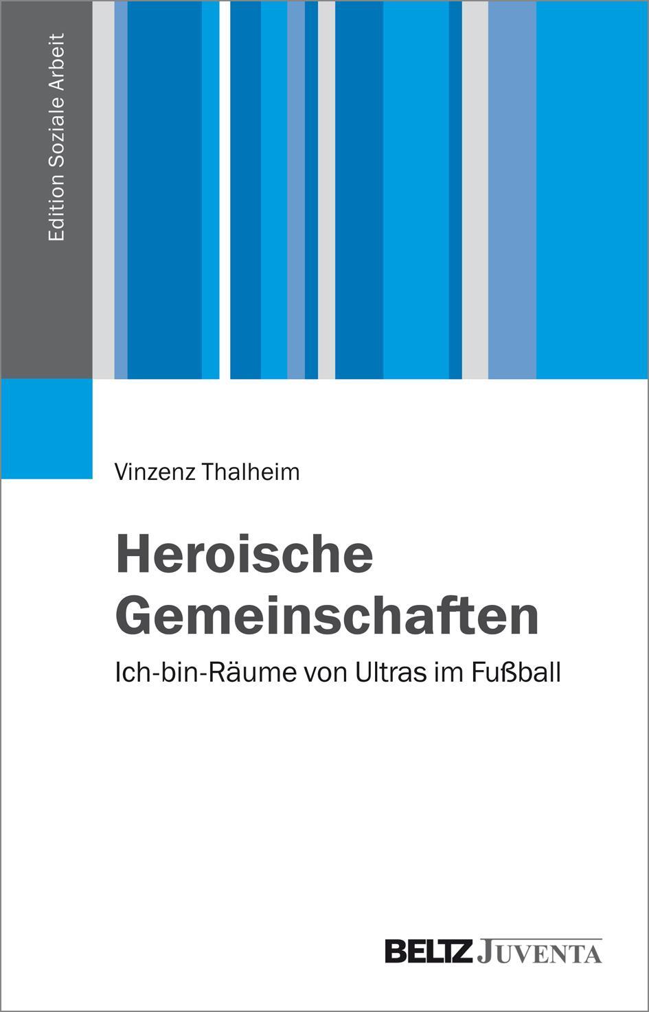 Cover: 9783779960720 | Heroische Gemeinschaften | Ich-bin-Räume von Ultras im Fußball | Buch