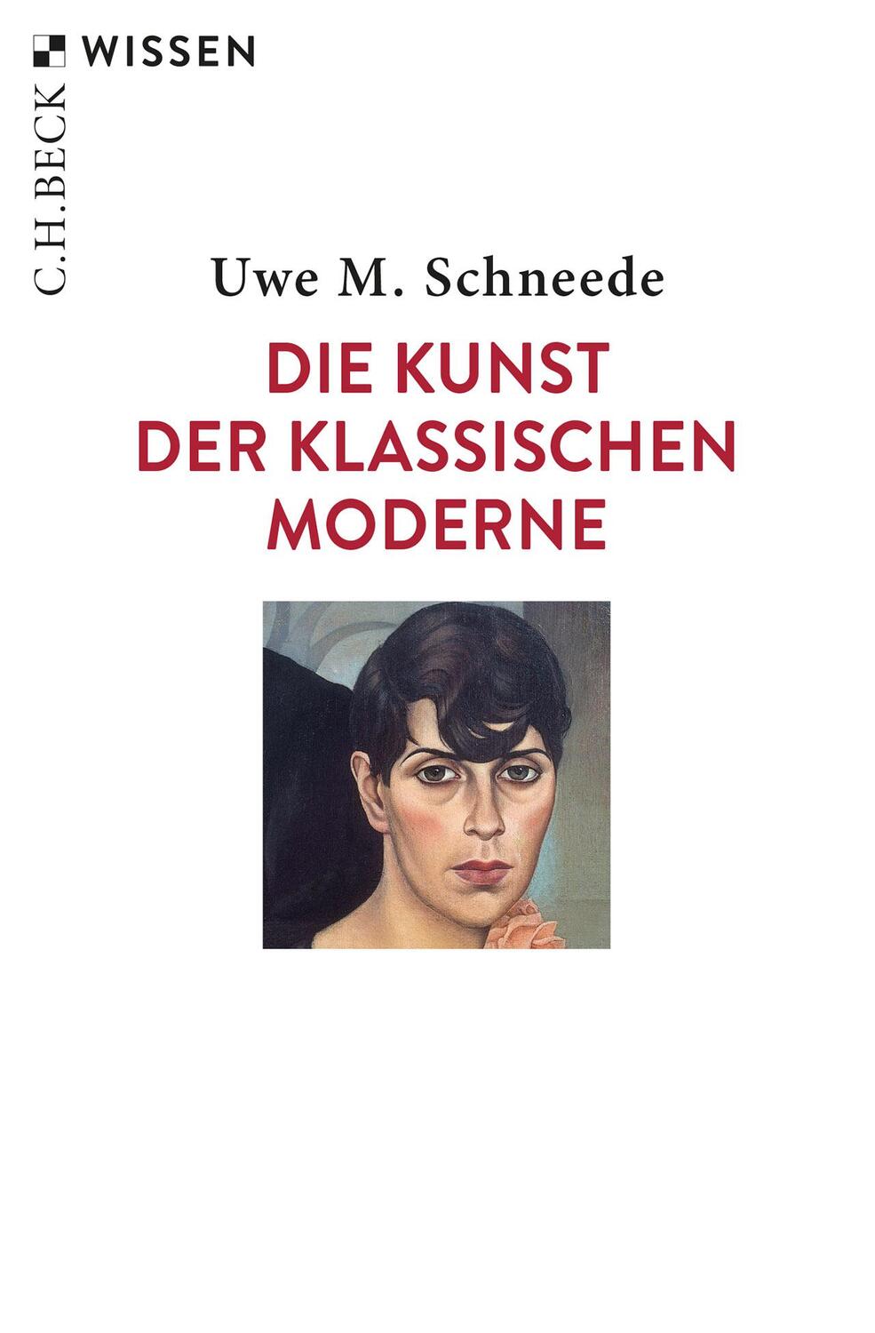 Cover: 9783406750991 | Die Kunst der Klassischen Moderne | Uwe M. Schneede | Taschenbuch