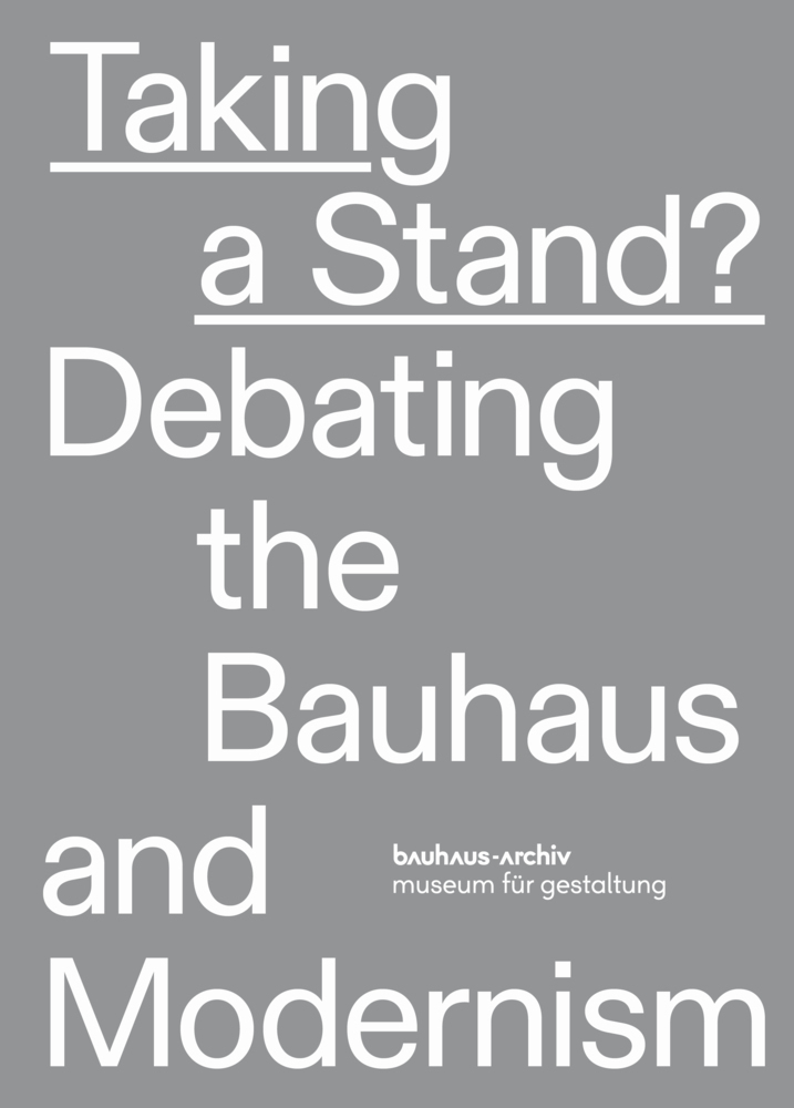 Cover: 9783889602114 | Taking a stand? Debating the Bauhaus and Modernism | Gestaltung | Buch