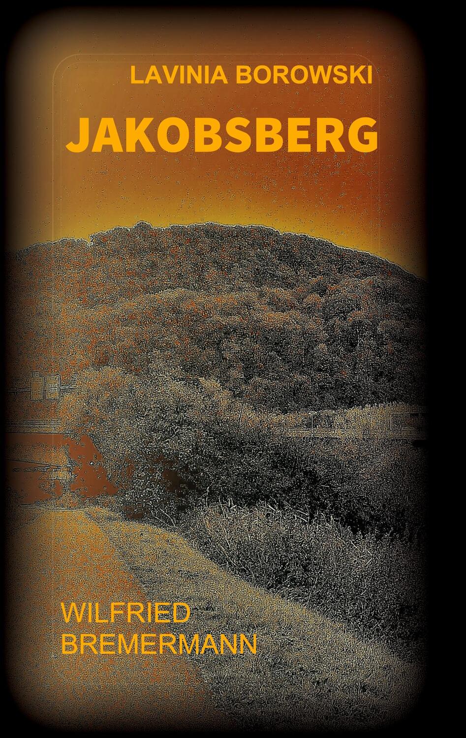 Cover: 9783347168671 | Jakobsberg | Ein Lavinia Borowski Krimi | Wilfried Bremermann | Buch