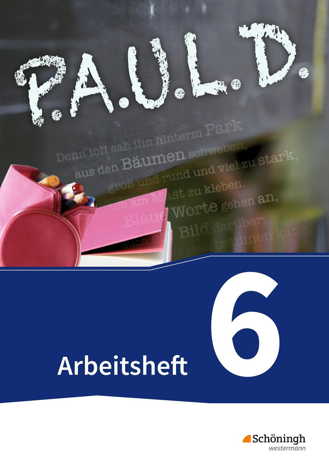 Cover: 9783140280273 | P.A.U.L. D. (Paul) 6. Arbeitsheft. Gymnasien und Gesamtschulen -...