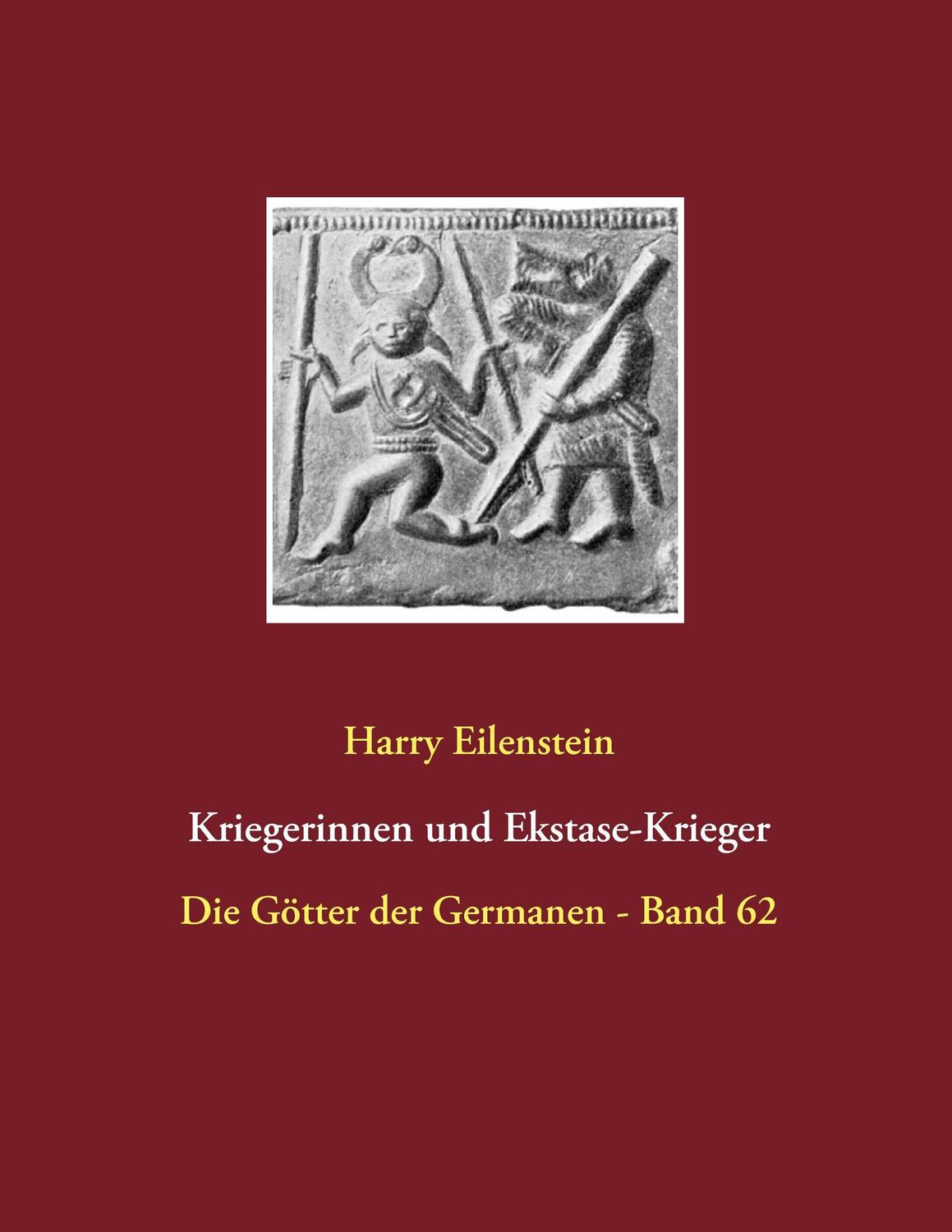 Cover: 9783744814515 | Kriegerinnen und Ekstase-Krieger | Die Götter der Germanen - Band 62