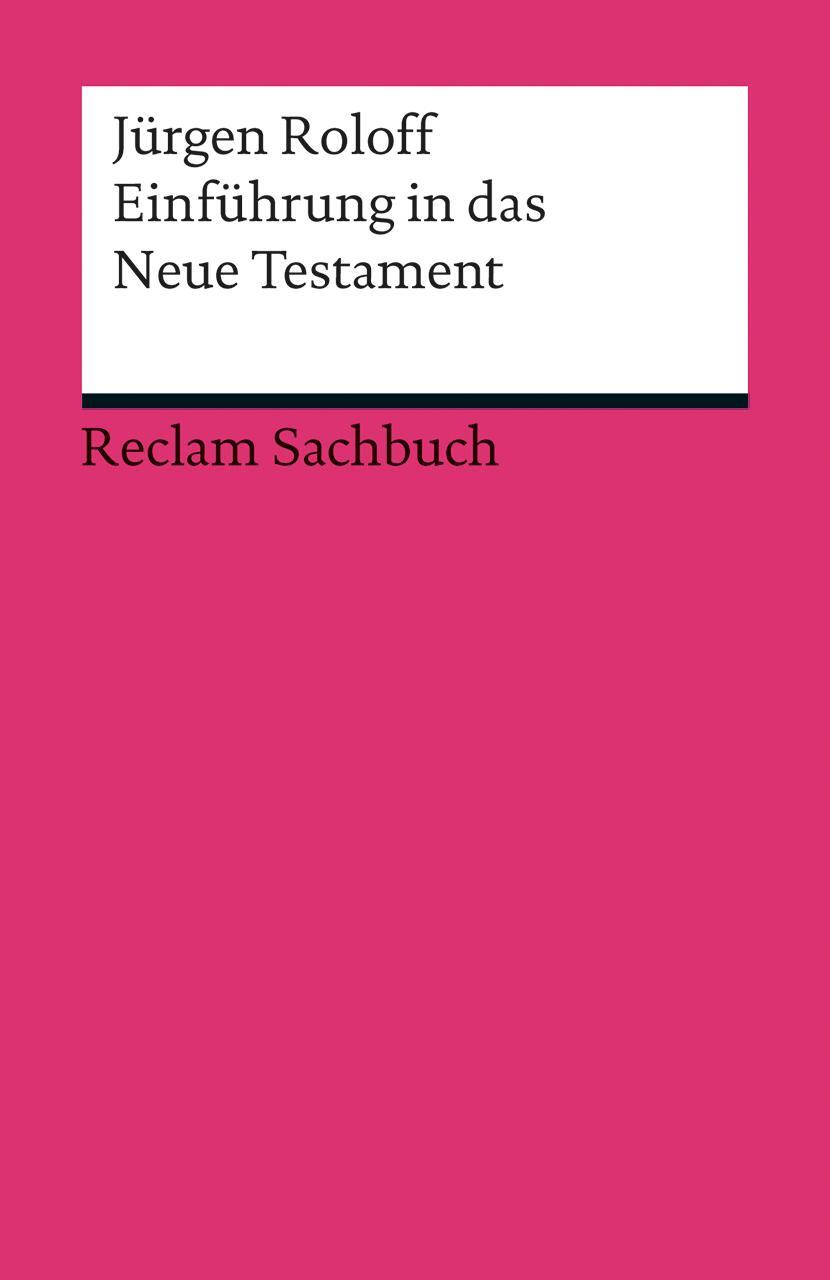 Cover: 9783150189863 | Einführung in das Neue Testament | Jürgen Roloff | Taschenbuch | 2012
