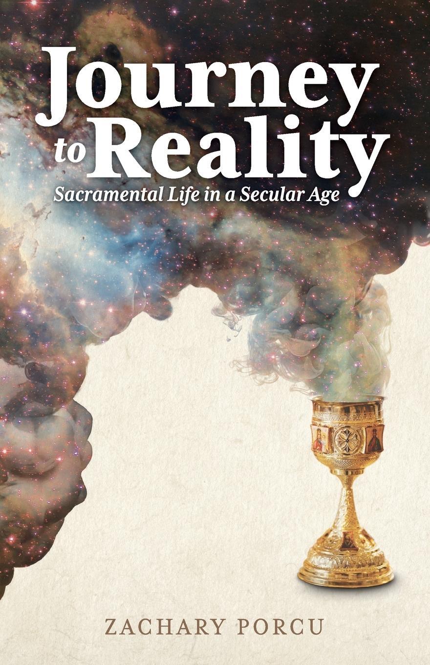 Cover: 9781955890625 | Journey to Reality | Sacramental Life in a Secular Age | Zachary Porcu