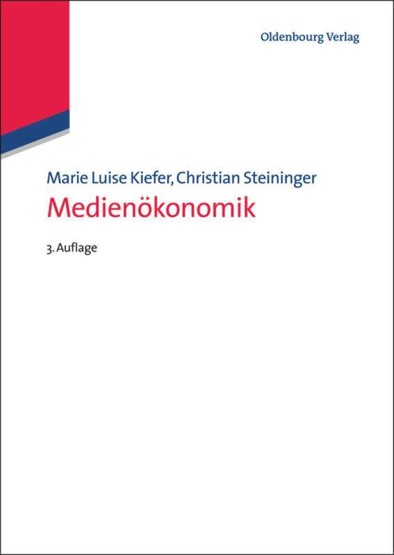 Cover: 9783486779110 | Medienökonomik | Marie L. Kiefer (u. a.) | Taschenbuch | Oldenbourg
