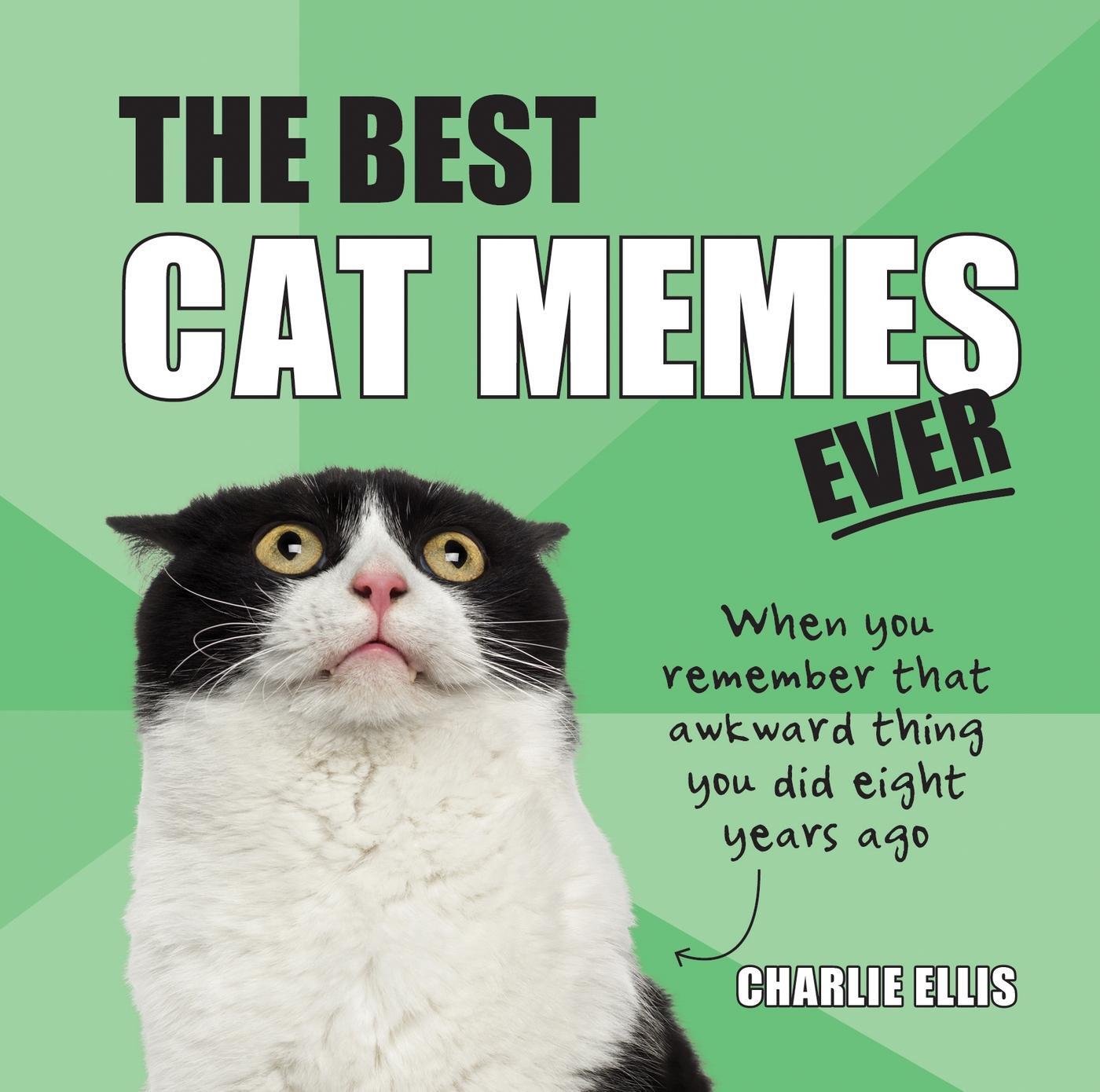 Cover: 9781786857842 | The Best Cat Memes Ever | The Funniest Relatable Memes as Told by Cats
