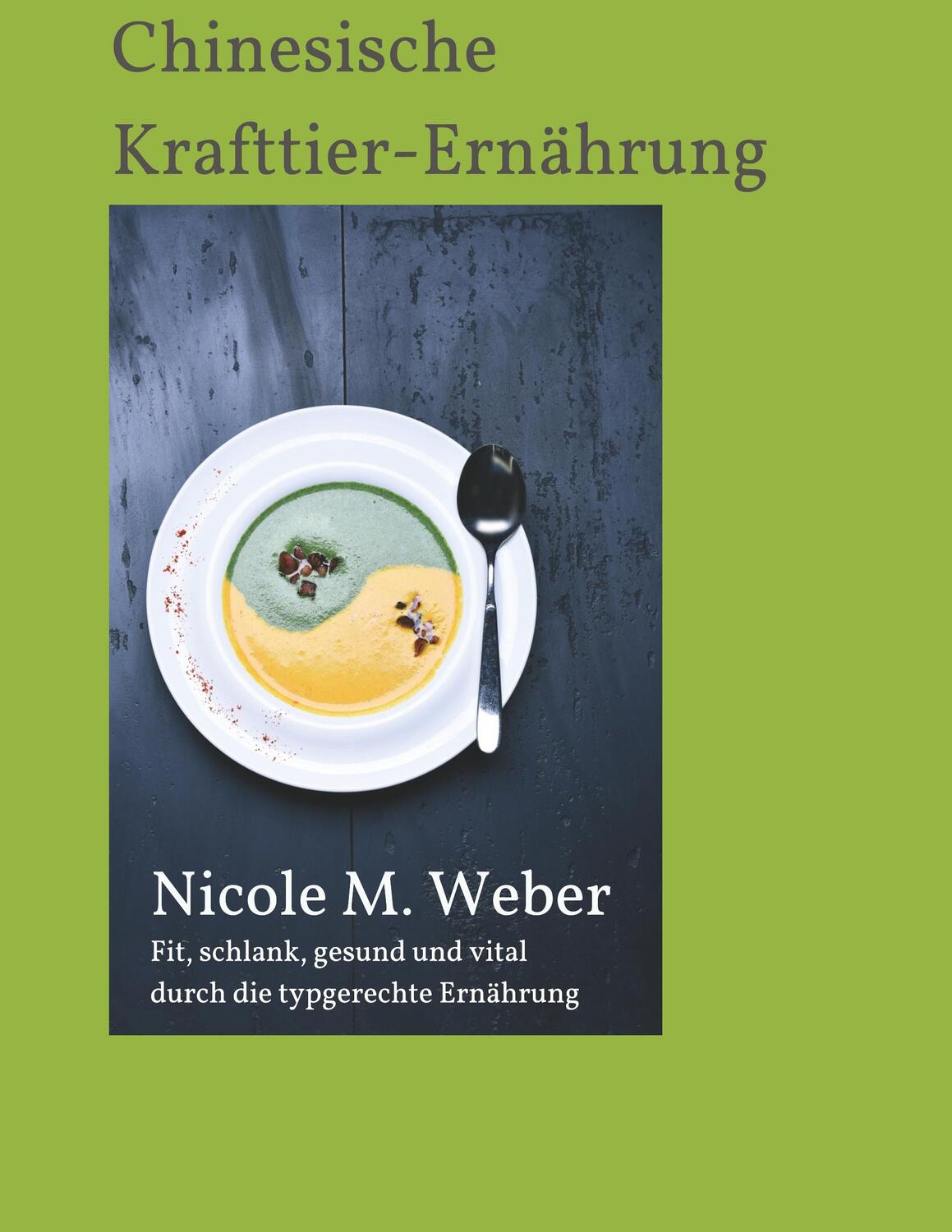 Cover: 9783749766895 | Die Chinesische Krafttier-Ernährung | Nicole M. Weber | Taschenbuch