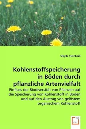 Cover: 9783639042603 | Kohlenstoffspeicherung in Böden durch pflanzliche Artenvielfalt | Buch