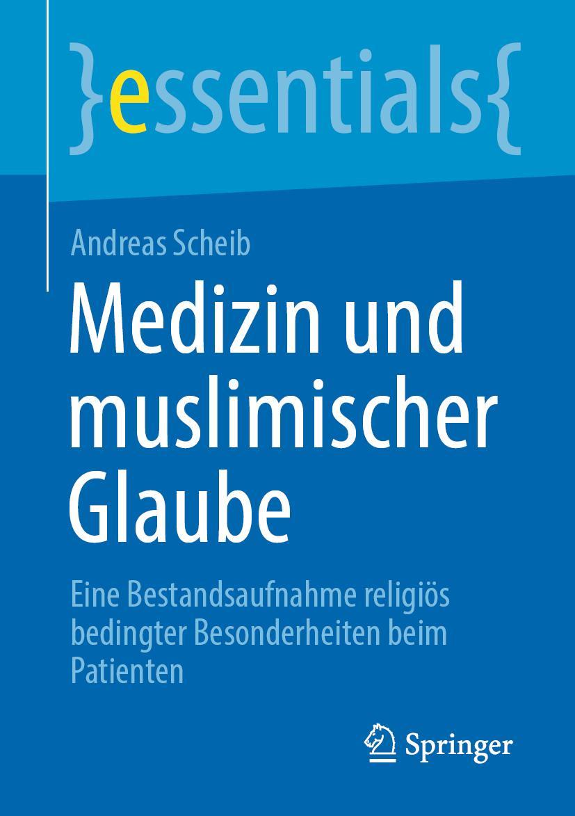 Cover: 9783658344566 | Medizin und muslimischer Glaube | Andreas Scheib | Taschenbuch | viii