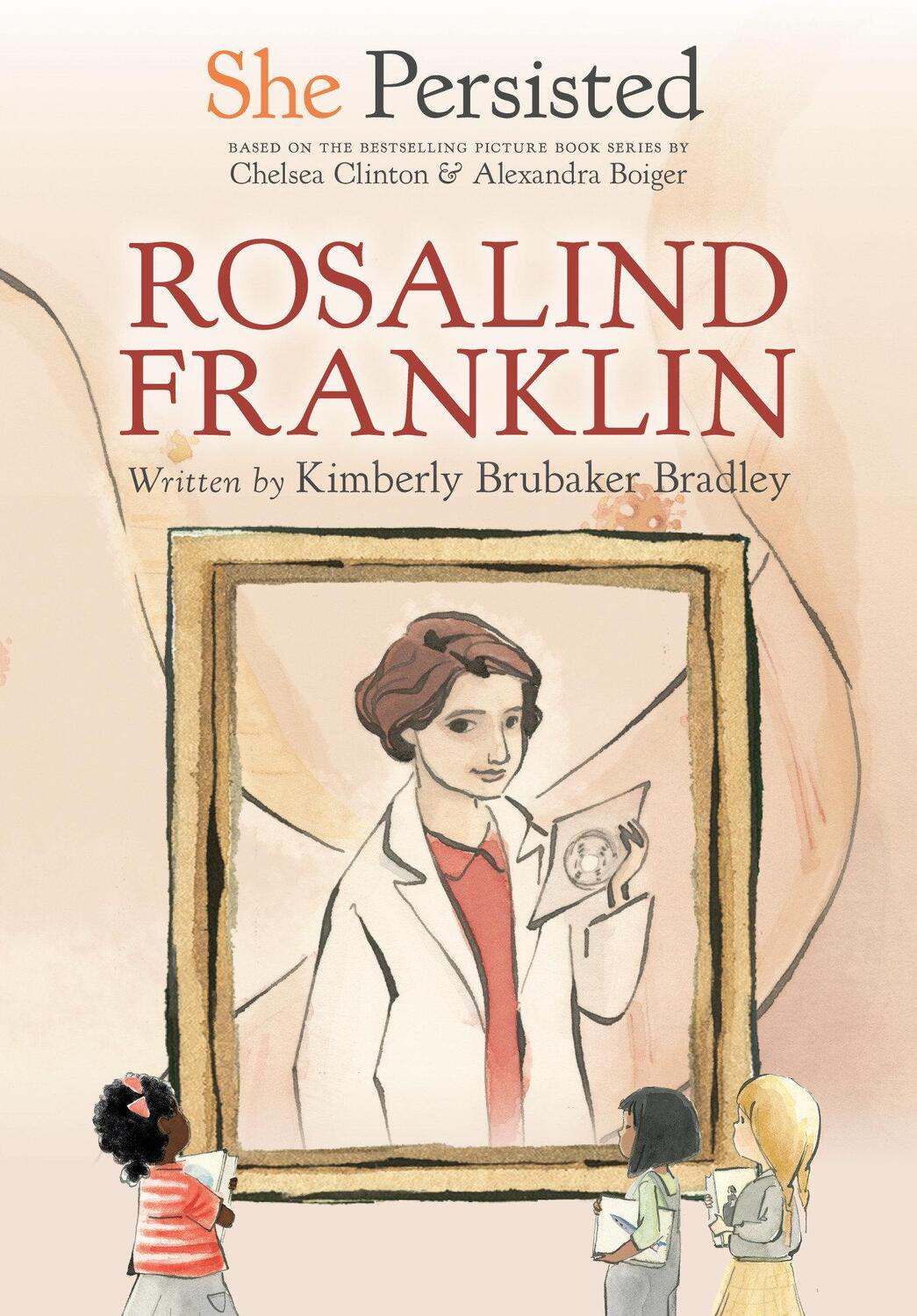 Cover: 9780593402993 | She Persisted: Rosalind Franklin | Kimberly Brubaker Bradley (u. a.)