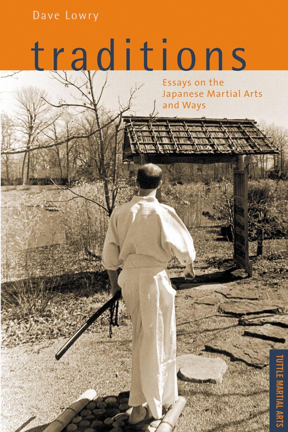 Cover: 9780804849012 | Traditions, Essays on the Japanese Martial Arts and Ways | Dave Lowry