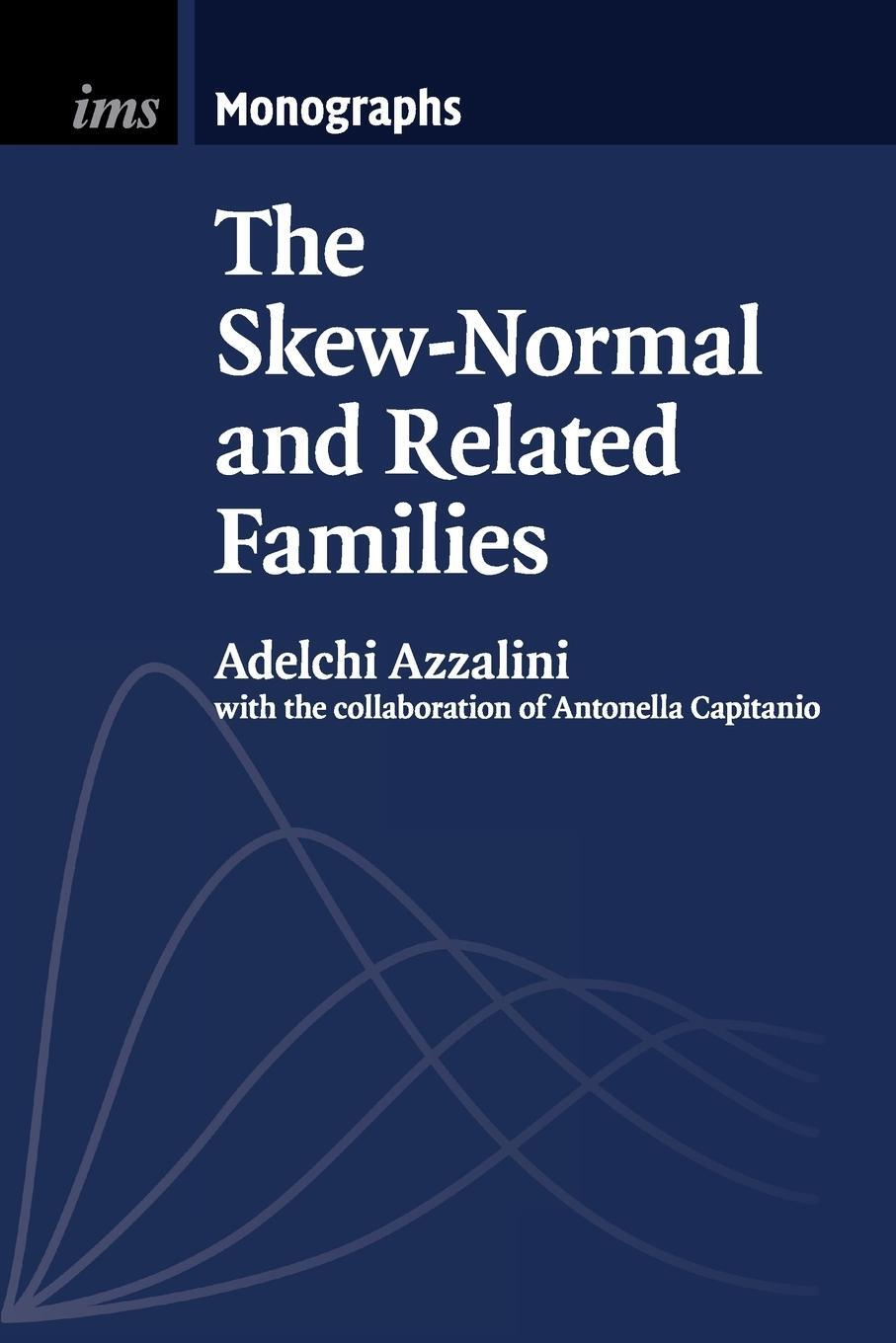 Cover: 9781108461139 | The Skew-Normal and Related Families | Adelchi Azzalini | Taschenbuch