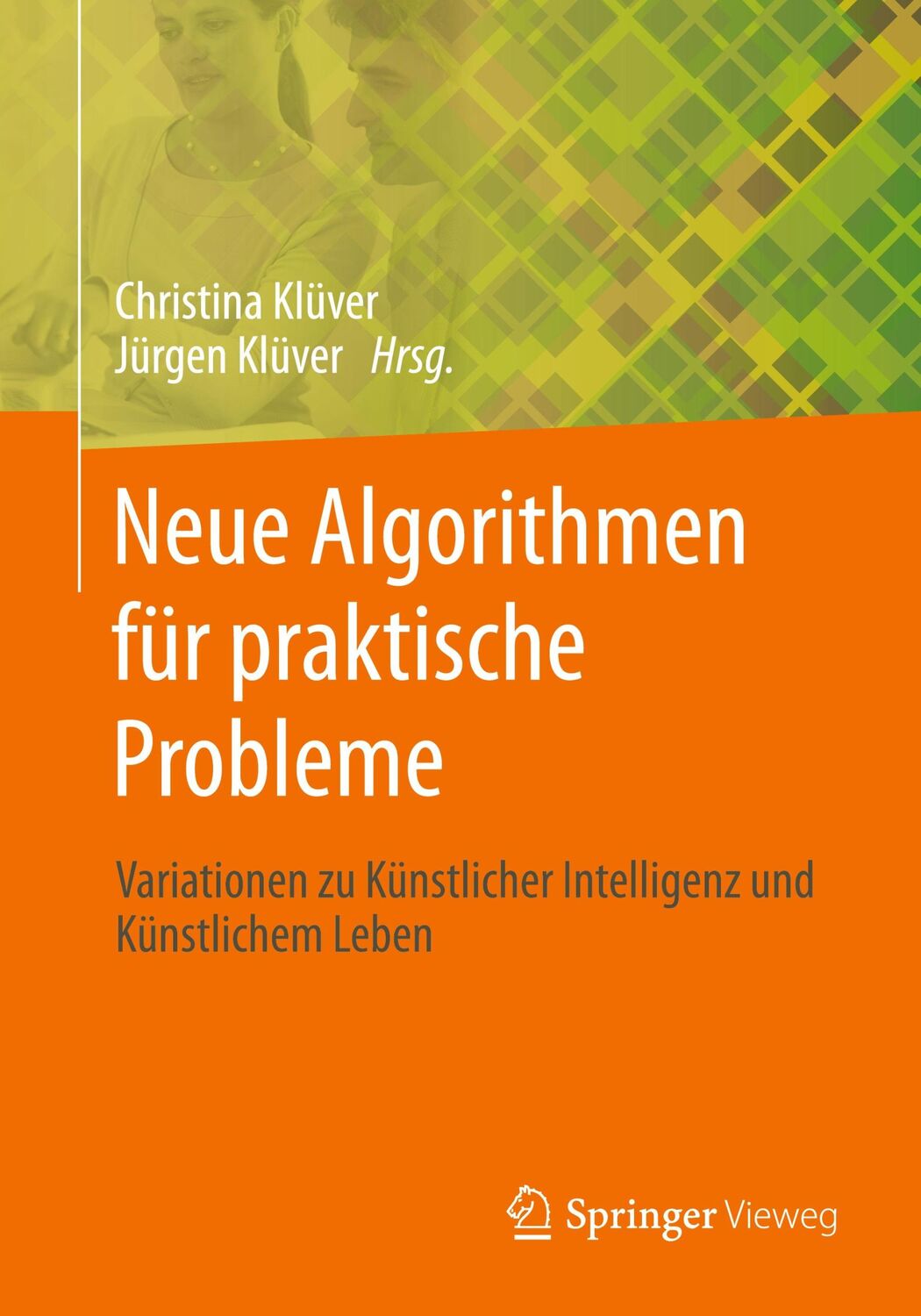 Cover: 9783658325862 | Neue Algorithmen für praktische Probleme | Jürgen Klüver (u. a.)