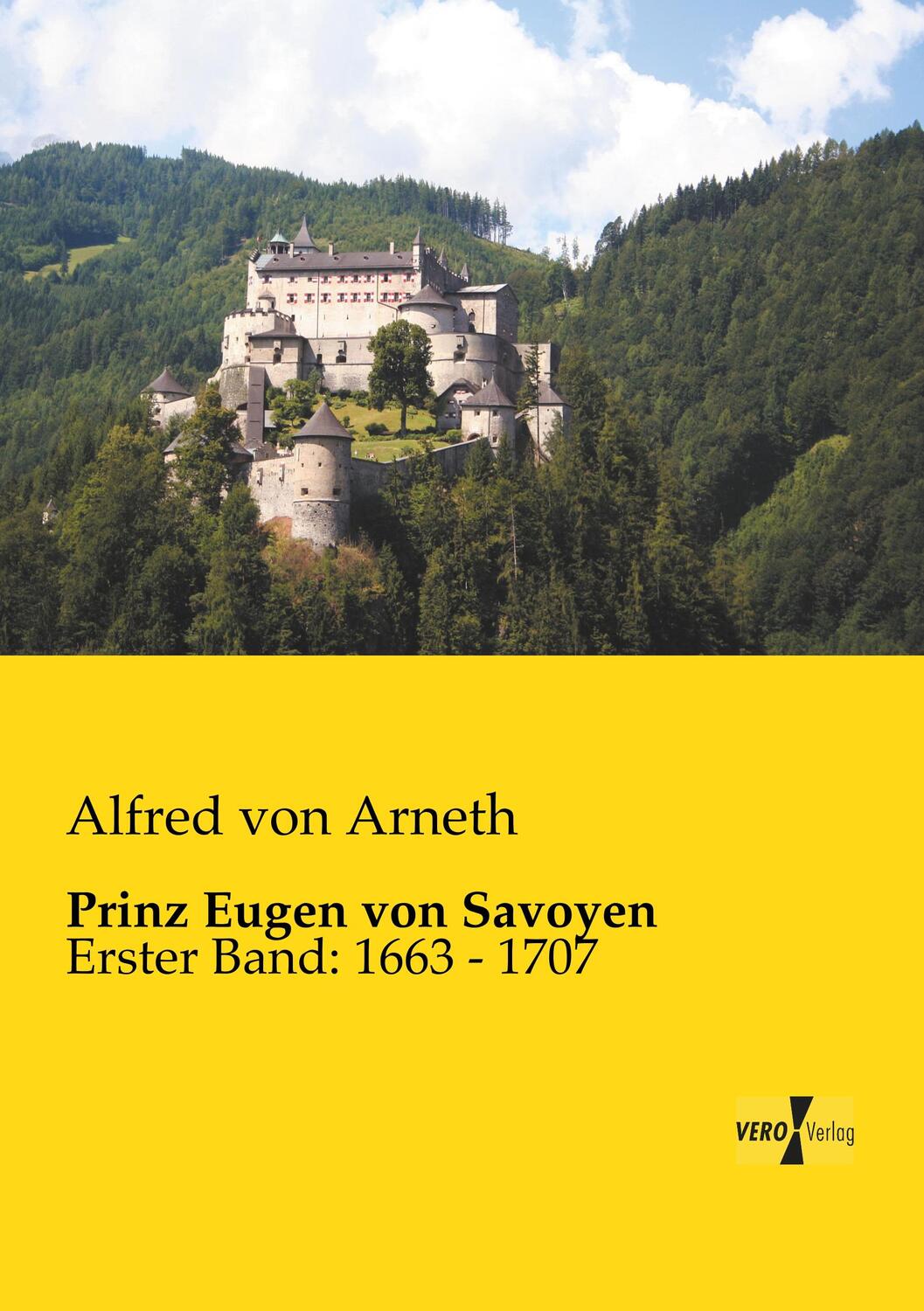 Cover: 9783957381477 | Prinz Eugen von Savoyen | Erster Band: 1663 - 1707 | Alfred Von Arneth