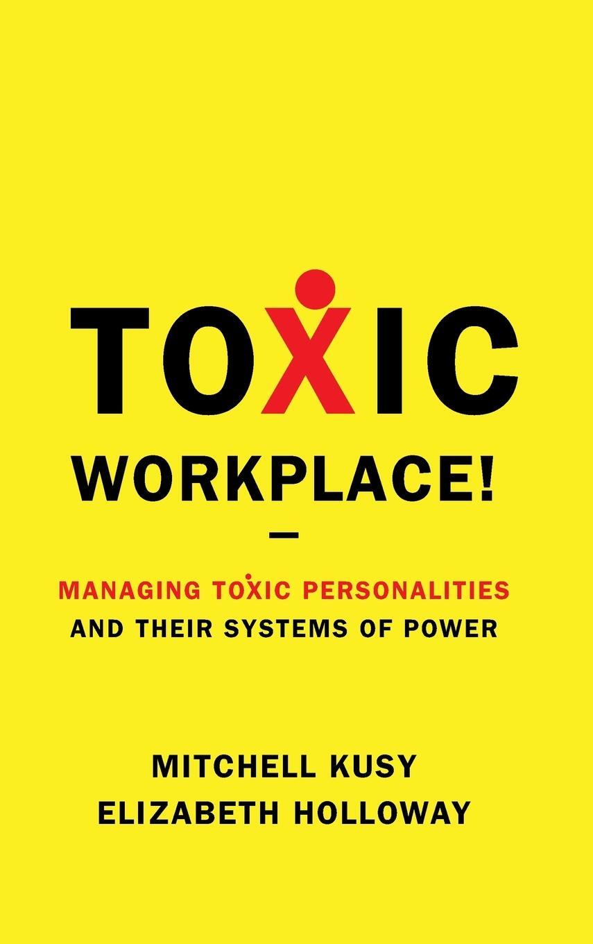 Cover: 9780470424841 | Toxic Workplace! | Mitchell Kusy | Buch | HC gerader Rücken kaschiert