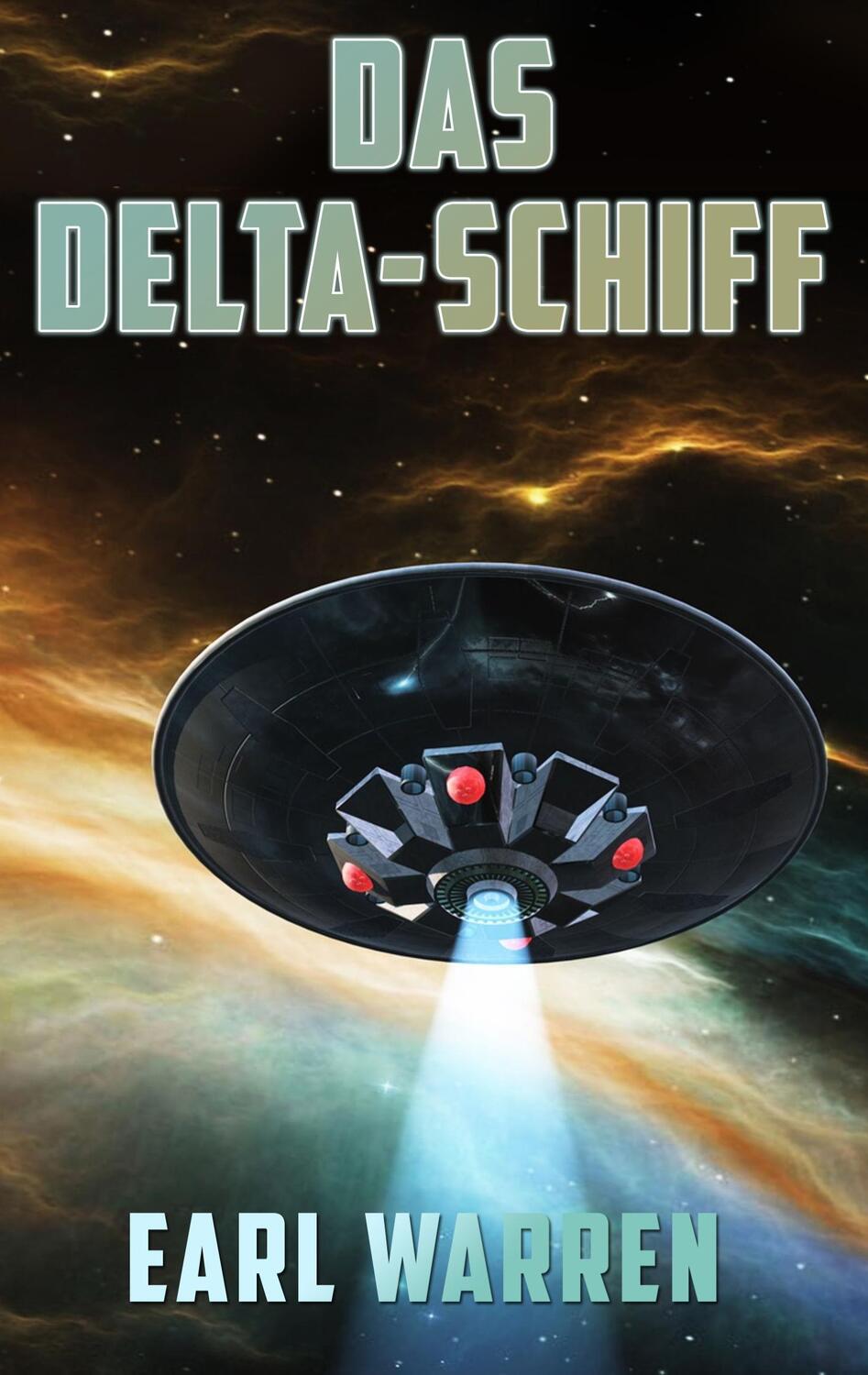 Cover: 9783734744389 | Das Delta-Schiff | Science-Fiction-Roman | Earl Warren | Taschenbuch