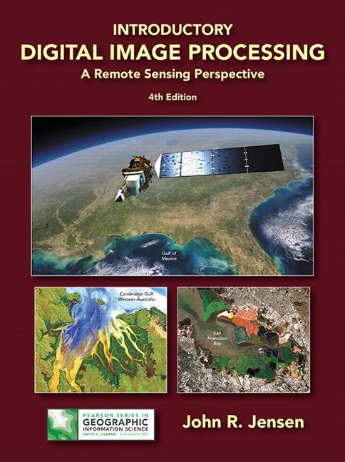 Cover: 9780134058160 | Introductory Digital Image Processing | A Remote Sensing Perspective