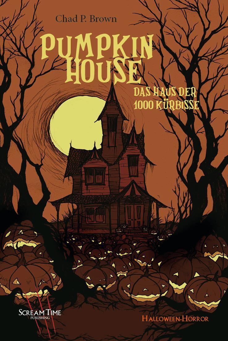 Cover: 9783949636004 | Pumpkin House | Das Haus der 1000 Kürbisse | Chad P. Brown | Buch