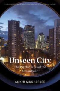 Cover: 9781316517581 | Unseen City | The Psychic Lives of the Urban Poor | Ankhi Mukherjee