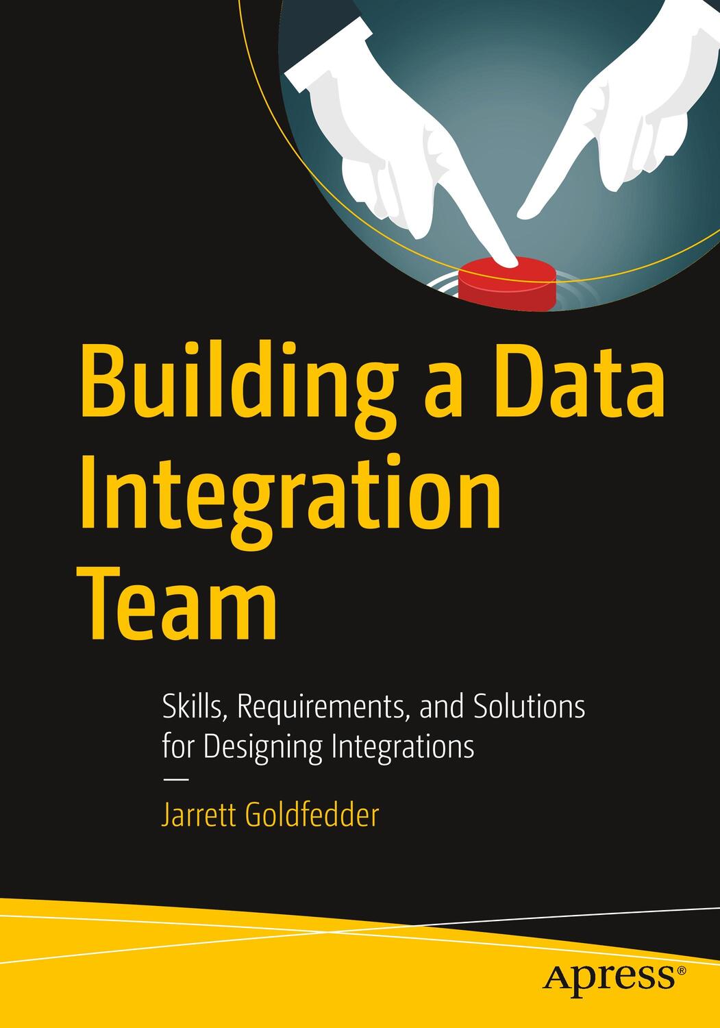 Cover: 9781484256527 | Building a Data Integration Team | Jarrett Goldfedder | Taschenbuch