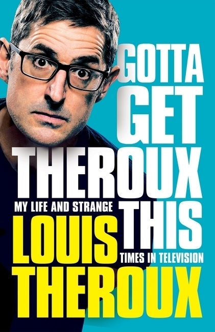 Cover: 9781509880386 | Gotta Get Theroux This | My Life and Strange Times in Television
