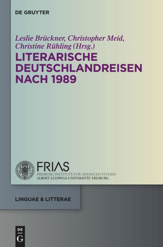 Cover: 9783110307580 | Literarische Deutschlandreisen nach 1989 | Leslie Brückner (u. a.)