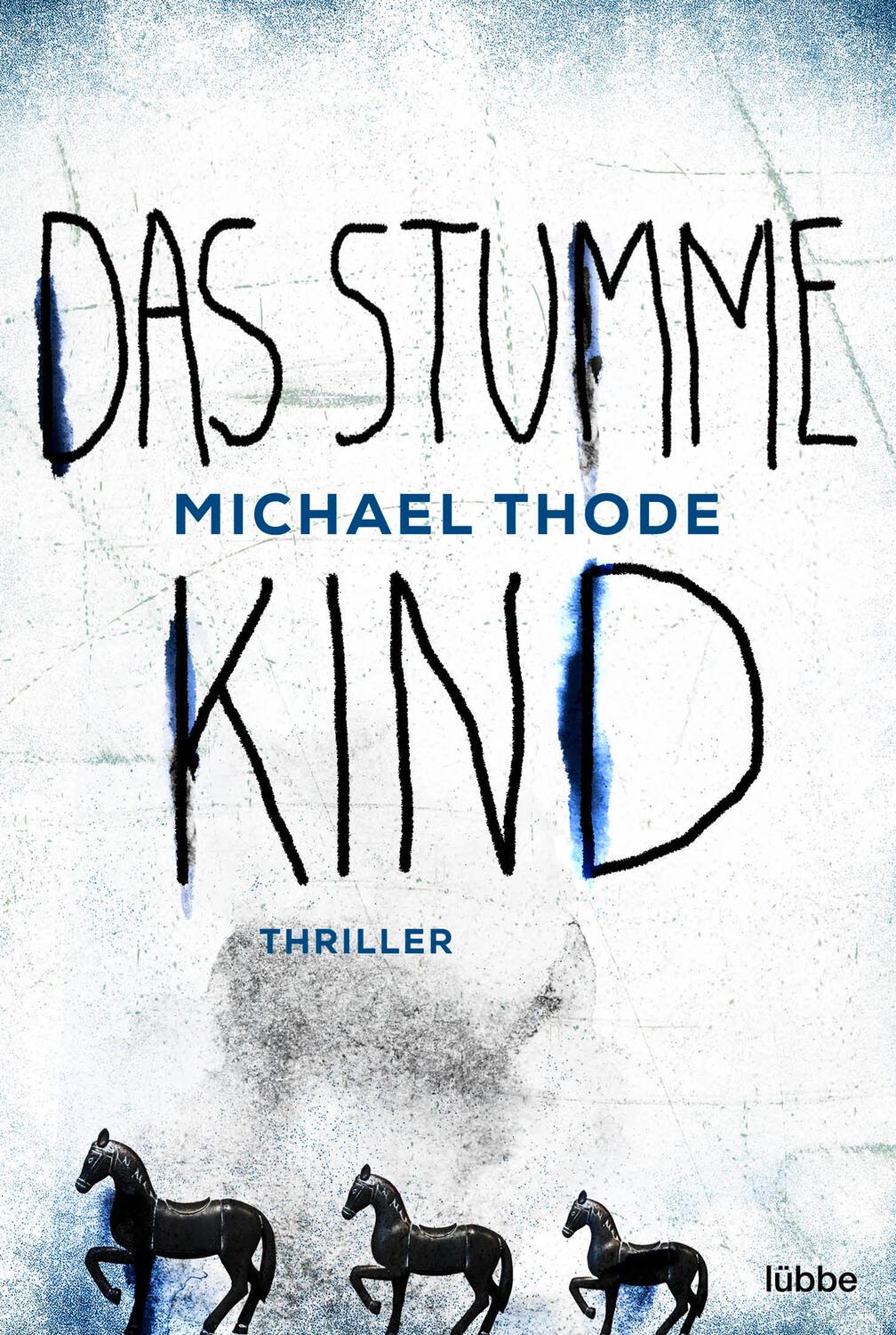 Cover: 9783404184507 | Das stumme Kind | Thriller | Michael Thode | Taschenbuch | 384 S.