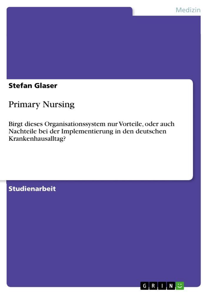 Cover: 9783656239086 | Primary Nursing | Stefan Glaser | Taschenbuch | Paperback | 68 S.