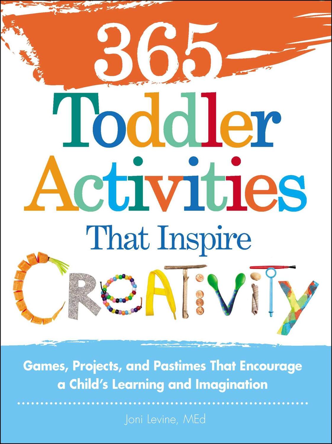 Cover: 9781440550744 | 365 Toddler Activitiesthat Inspire Creativity: Games, Projects, and...