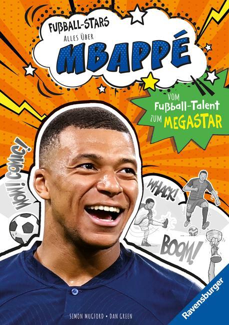 Cover: 9783473463497 | Fußball-Stars - Alles über Mbappé. Vom Fußball-Talent zum Megastar...