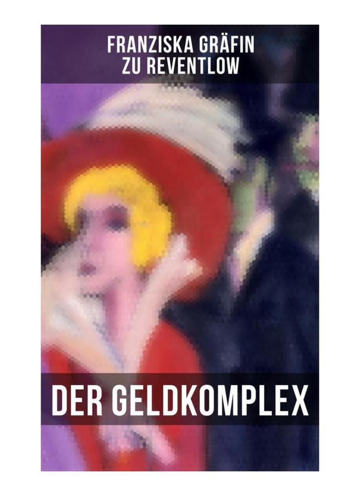 Cover: 9788027264322 | Der Geldkomplex | Franziska Gräfin zu Reventlow | Taschenbuch