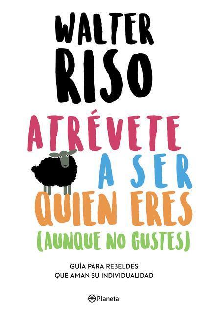 Cover: 9786070768828 | Atrévete a Ser Quien Eres | Walter Riso | Taschenbuch | Spanisch
