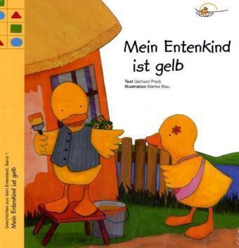 Cover: 9783981126105 | Mein Entenkind ist gelb | Gerhard Preiß (u. a.) | Buch | 24 S. | 2006