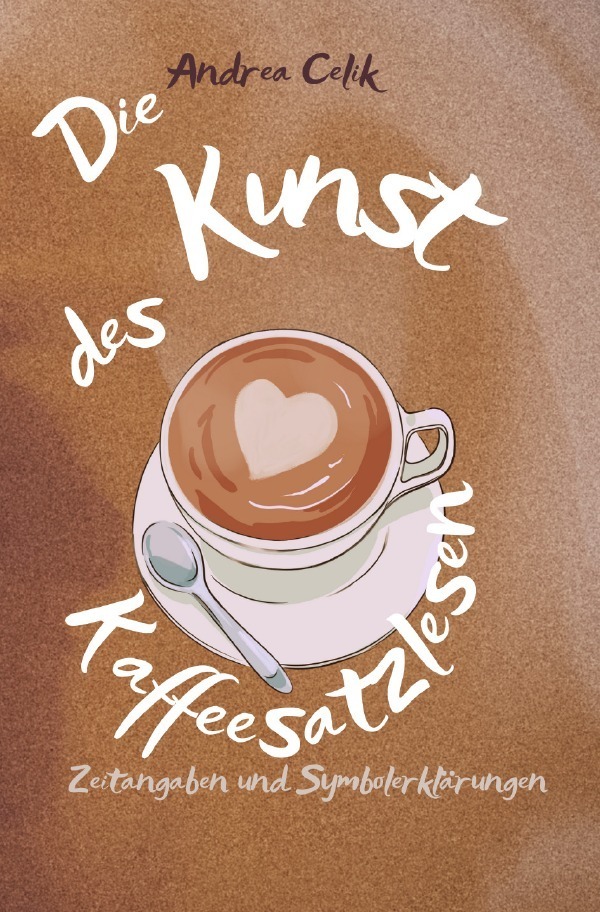 Cover: 9783756536542 | Die Kunst des Kaffeesatzlesens | Zeitangaben & Symbolerklärungen. DE